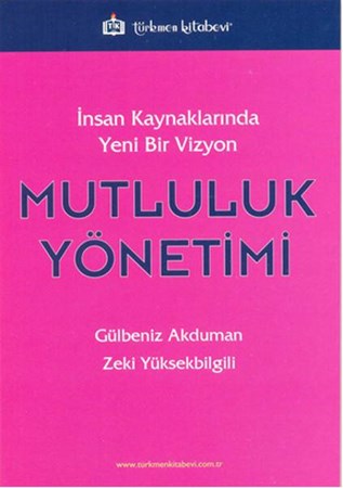 İnsan Kaynaklarında Yeni Bir Vizyon Mutluluk Yönetimi
