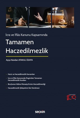 İcra ve İflas Kanunu Kapsamında Tamamen Haczedilmezlik- 1. Baskı