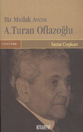 Bir Mutlak Avcısı A. Turan Oflazoğlu
