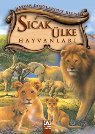 Hayvan Dostlarımız Dizisi Sıcak Ülke Hayvanları Ciltli
