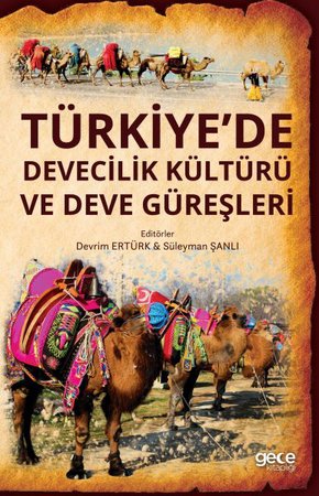 Türkiye'de Devecilik Kültürü Ve Deve Güreşleri