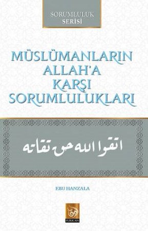 Müslümanların Allah'a Karşı Sorumlulukları