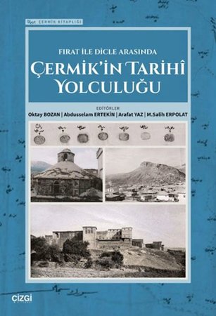 Fırat İle Dicle Arasında Çermik'in Tarihi Yolculuğu