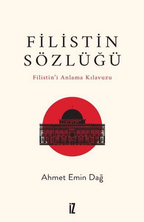Filistin Sözlüğü/ Filistin'i Anlama Kılavuzu