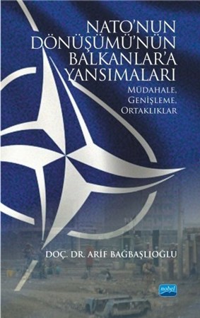 Nato'nun Dönüşümü'nün Balkanlar'a Yansımaları Müdahale, Genişleme, Ortaklıklar