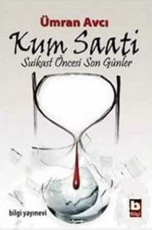 Kum Saati  Suikast Öncesi Son Günler