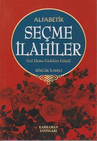 Alfabetik Seçme İlahiler Sözlük İlaveli Gel Dosta Gidelim Gönül