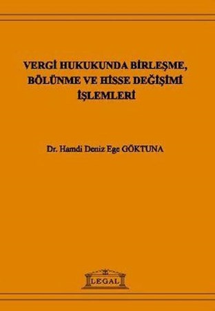 Vergi Hukukunda Birleşme, Bölünme Ve Hisse Değişimi İşlemleri
