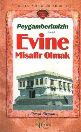 Peygamberimizin S.a.v. Evine Misafir Olmak
