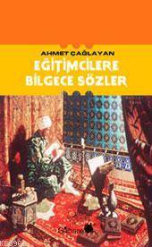 Eğitimcilere Bilgece Sözler