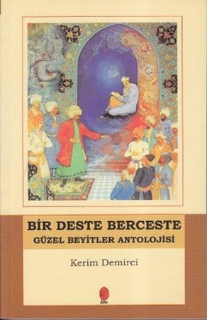 Bir Deste Berceste Güzel Beyitler Antolojisi