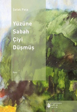 Yüzüne Sabah Çiyi Düşmüş