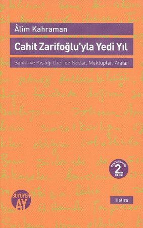 Cahit Zarifoğlu'yla Yedi Yıl  Mektuplar - Anılar