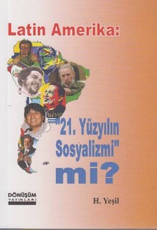 Latin Amerika 21.yüzyılın Sosyalizmi Mi