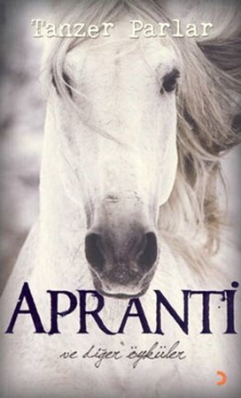 Apranti Ve Diğer Öyküler