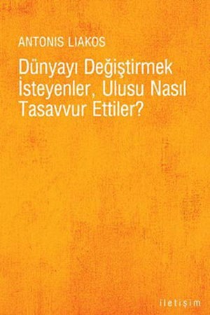 Dünyayı Değiştirmek İsteyenler, Ulusu Nasıl Tasavvur Ettiler