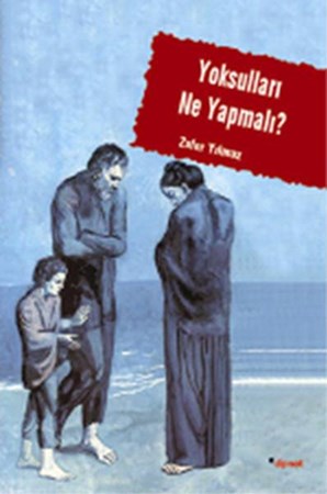 Yoksulları Ne Yapmalı Sosyal Sorunun Yönetimi, Belirsizliğin Keşfi Ve Yarınsızlık