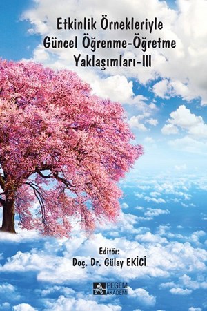 Etkinlik Örnekleriyle Güncel Öğrenme-Öğretme Yaklaşımları-Iii