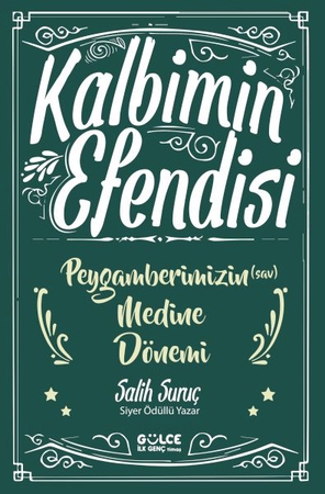 Kalbimin Efendisi- Peygamberimizin Medine Dönemi