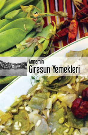 Annemin Giresun Yemekleri (Ciltli)