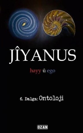 Jiyanus 6. Dalga: Ontoloji Hayy ü Ego
