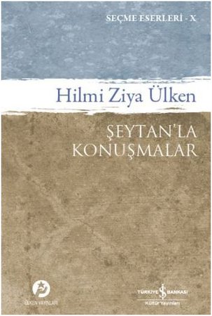 Şeytanla Konuşmalar  (Hilmi Ziya Ülken Seçme Eserler 10)