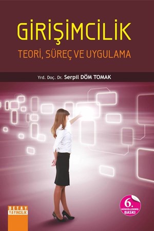 Girişimcilik - Teori, Süreç Ve Uygulama