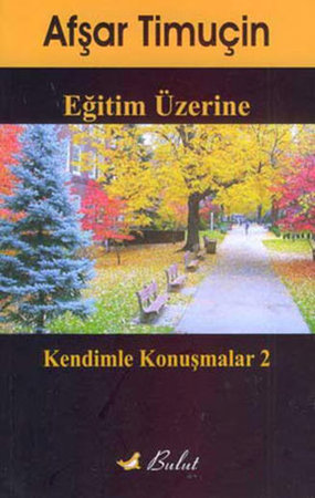 Eğitim Üzerine  Kendimle Konuşmalar-2