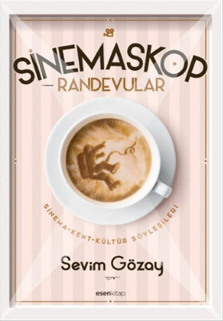 Sinemaskop Randevular  Sinema-Kent-Kültür Söyleşileri