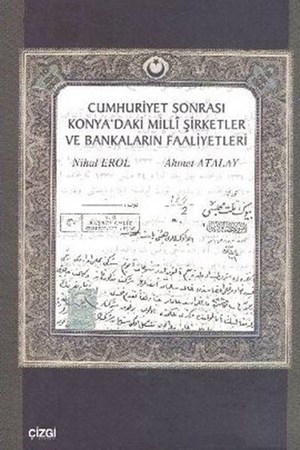 Cumhuriyet Sonrası Konyadaki Milli Şirketler Ve Bankaların Faaliyetleri
