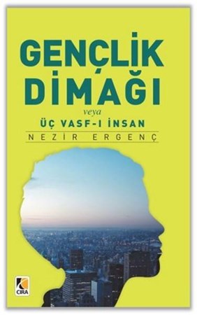 Gençlik Dimağı Veya Üç Vasf I İnsan