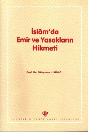 İslam'da Emir ve Yasakların Hikmeti