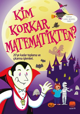 Kim Korkar Matematikten? 1 - 20’ye Kadar Toplama ve Çıkarma