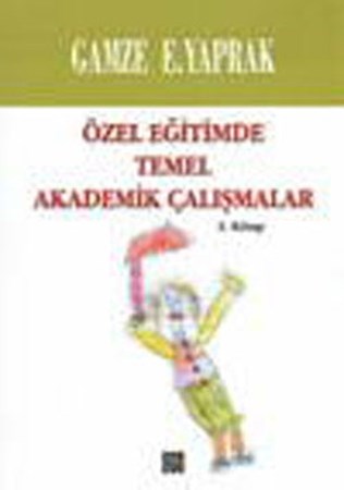 Özel Eğitimde Temel Akademik Çalışmalar 2. Kitap