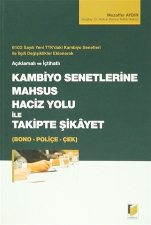Kambiyo Senetlerine Mahsus Haciz Yolu İle Takipte Şikayet Bono Poliçe Çek Açıklamalı Ve İçti