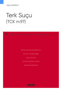 Terk Suçu (TCK m.97)<br />  – Ceza Hukuku Monografileri –