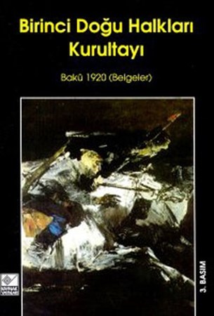 Birinci Doğu Halkları Kurultayı 1 7 Eylül 1920 Bakû