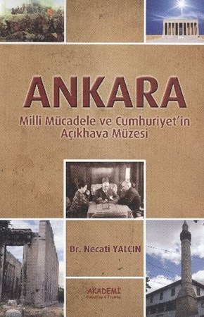 Ankara Milli Mücadele Ve Cumhuriyet'in Açıkhava Müzesi