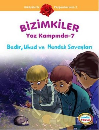 Bedir, Uhud ve Hendek Savaşları /  Bizimkiler Yaz Kampında -7