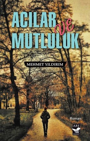 Acılar Ve Mutluluk