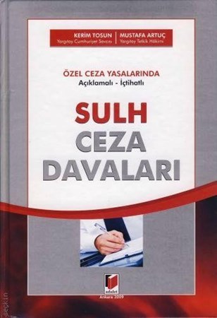 Sulh Ceza Davaları Özel Ceza Yasalarında Açıklamalı İçtihatlı