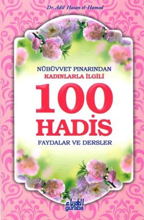 Nübüvvet Pınarından Kadınlarla İlgili 100 Hadis Faydalar Ve Dersler