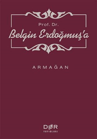 Prof. Dr. Belgin Erdoğmuş'a Armağan