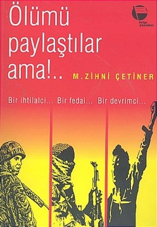 Ölümü Paylaştılar Ama ..bir İhtilalci.. Bir Fedai... Bir Devrimci...