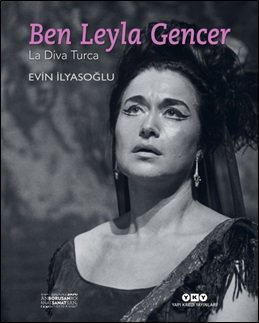 Ben Leyla Gencer - La Diva Turca
