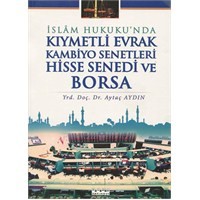 İslam Hukukunda Kıymetli Evrak Kambiyo Senetleri Hisse Senedi Ve Borsa