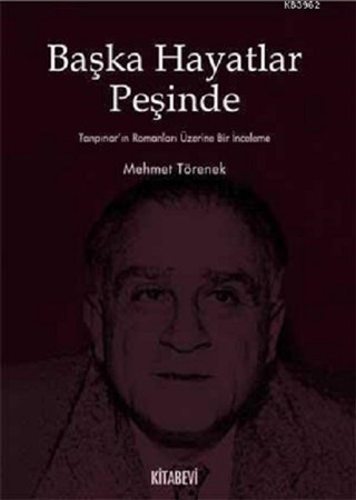 Başka Hayatlar Peşinde Tanpınar'ın Romanları Üzerine Bir İnceleme