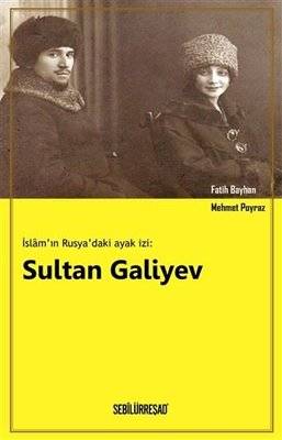 İslam'ın Rusya'daki Ayak İzi: Sultan Galiyev
