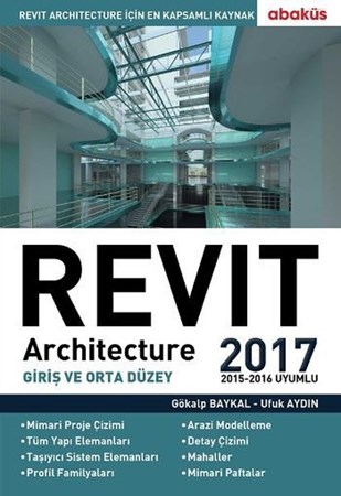Revit Architecture 2017 Giriş Ve Orta Düzey / 2015 - 2016 Uyumlu