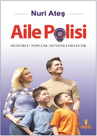 Aile Polisi Huzurlu Toplum Güvenli Gelecek